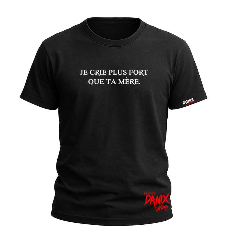 Tshirt Je crie plus fort que ta mère